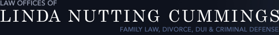 LAW OFFICES OF LINDA NUTTING CUMMINGS - FAMILY LAW, DIVORCE, DUI & CRIMINAL DEFENSE
